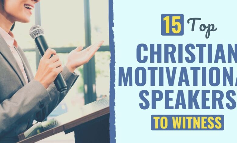 15 Top Christian Motivational Speakers to Witness in 2024 15 Top Christian Motivational Speakers to Witness in 2024