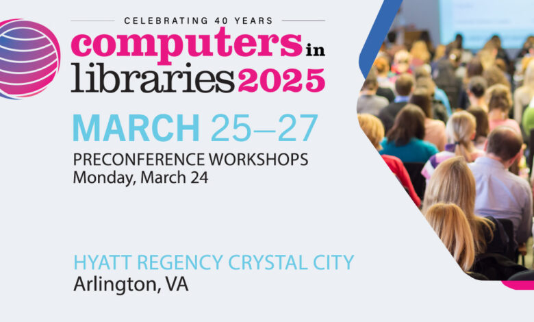 Computers in Libraries 2025 – The Library Technology and Innovation Conference Computers in Libraries 2025 – The Library Technology and Innovation Conference