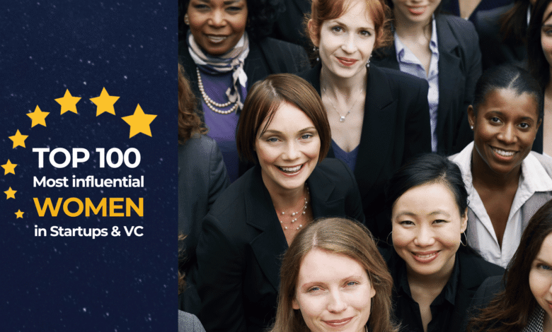 TOP 100: Europe’s most influential women in the startup and venture capital space TOP 100: Europe’s most influential women in the startup and venture capital space